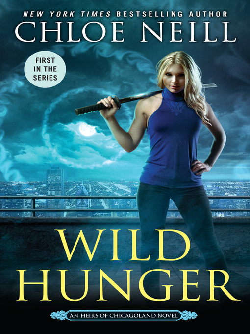 Title details for Wild Hunger by Chloe Neill - Available